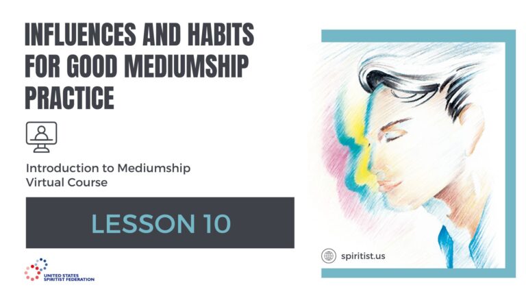 LESSON 10 – Influences and Habits for Good Mediumship Practice