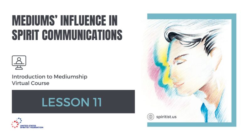 LESSON 11 – Mediums’ Influence in Spirit Communications