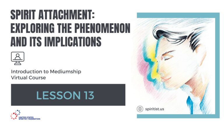 LESSON 13 – Spirit Attachment: Exploring the Phenomenon and its Implications