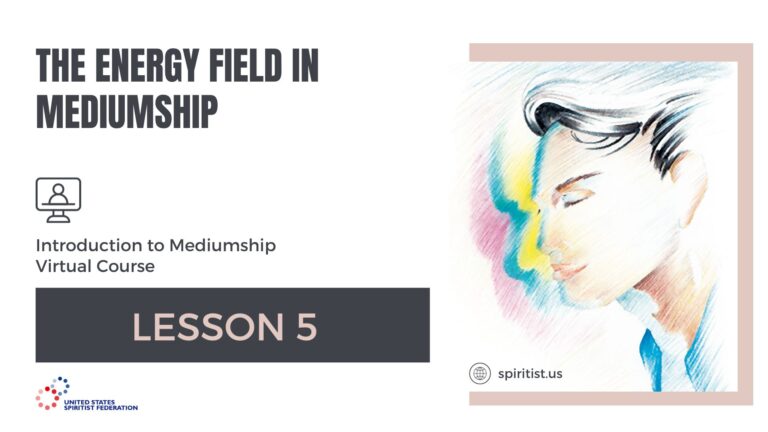 LESSON 5 – The Energy Field in Mediumship